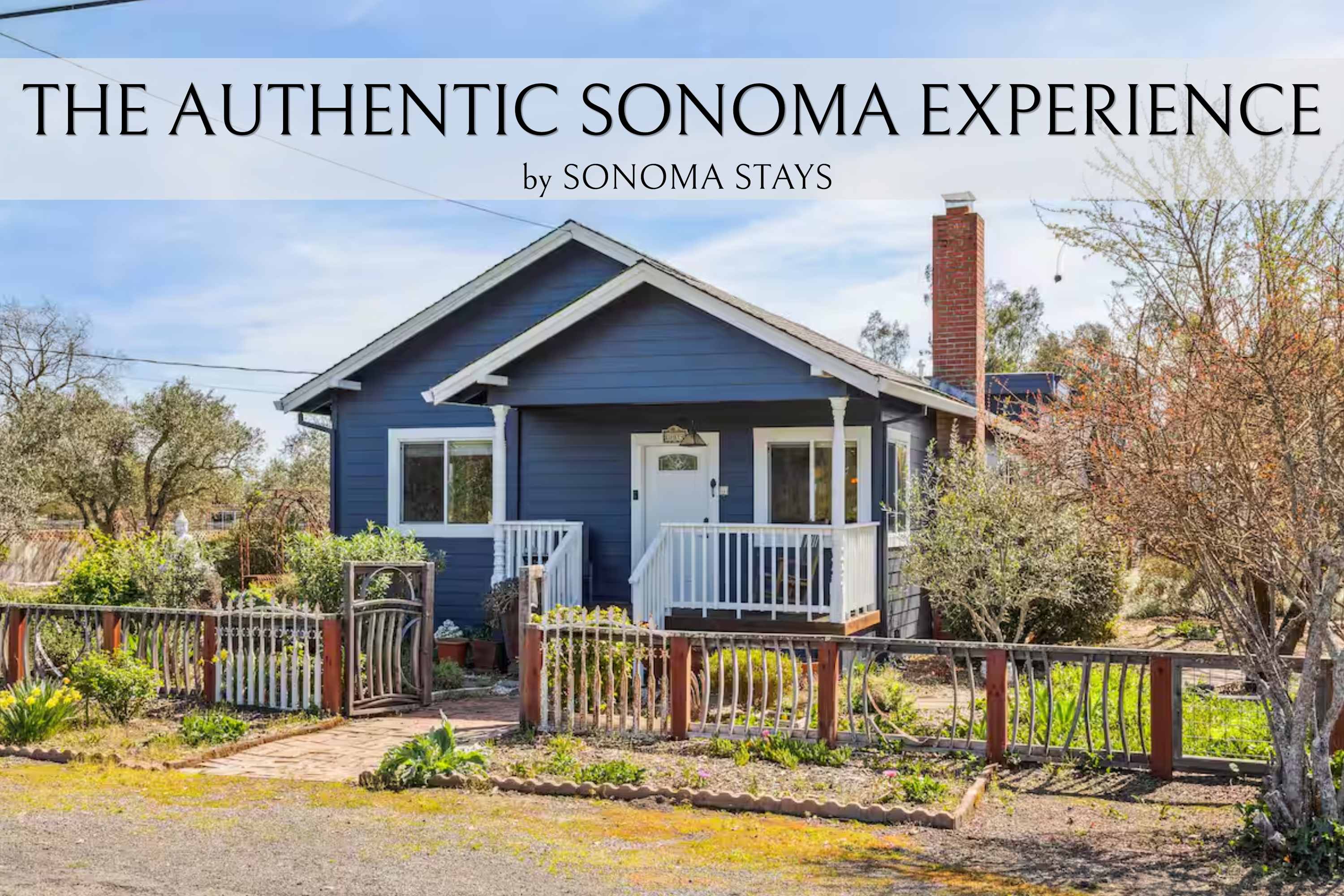 Authentic Sonoma Experience - Home & Lush Gardens